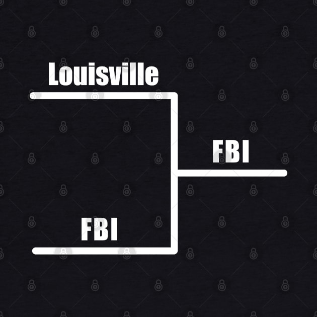 Louisville Vs FBI by Lord Teesus